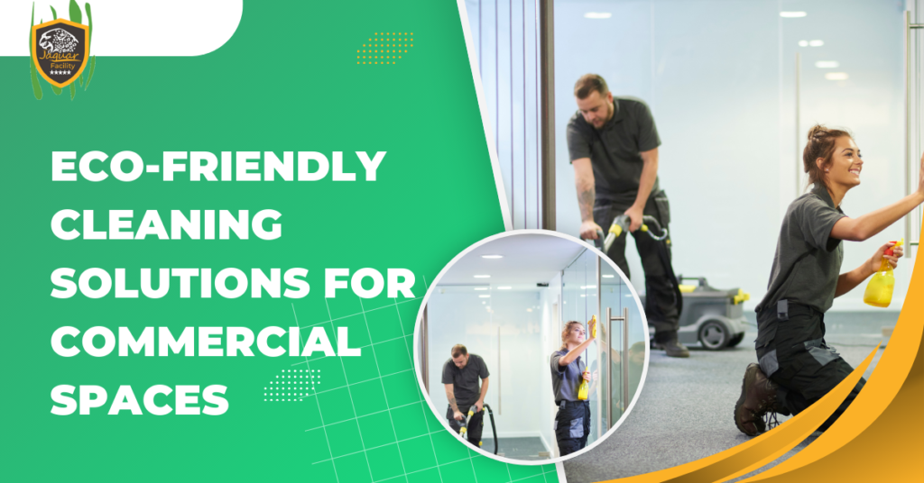 Eco-Friendly Cleaning Solutions for Commercial Spaces